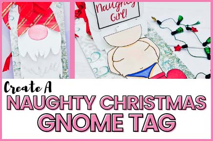 MAKE A NAUGHTY CHRISTMAS GNOME TAG THAT WILL GET PEOPLE TALKING!